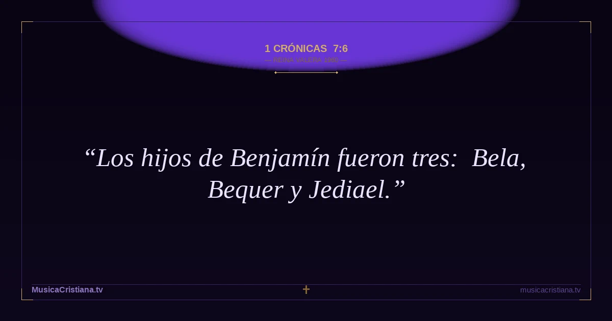 1 Crónicas 7:6 — Biblia Reina Valera 1960 — MusicaCristiana.tv