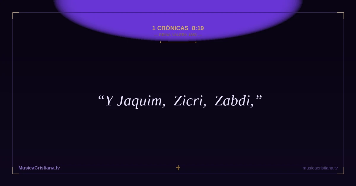 1 Crónicas 8:19 — Biblia Reina Valera 1960 — MusicaCristiana.tv