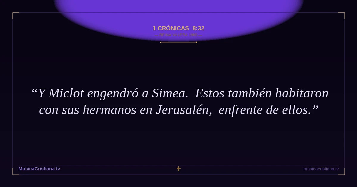 1 Crónicas 8:32 — Biblia Reina Valera 1960 — MusicaCristiana.tv