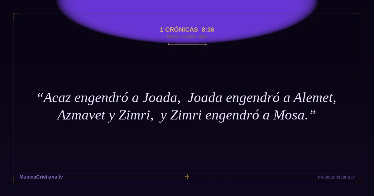 1 Crónicas 8:36 — Biblia Reina Valera 1960 — MusicaCristiana.tv