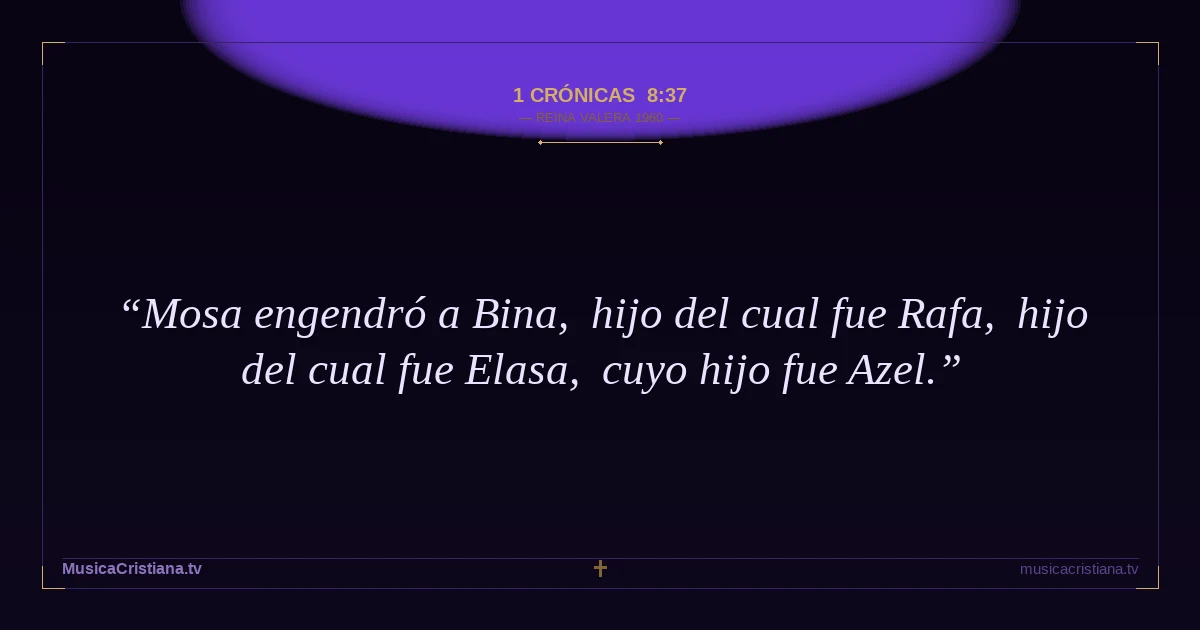 1 Crónicas 8:37 — Biblia Reina Valera 1960 — MusicaCristiana.tv