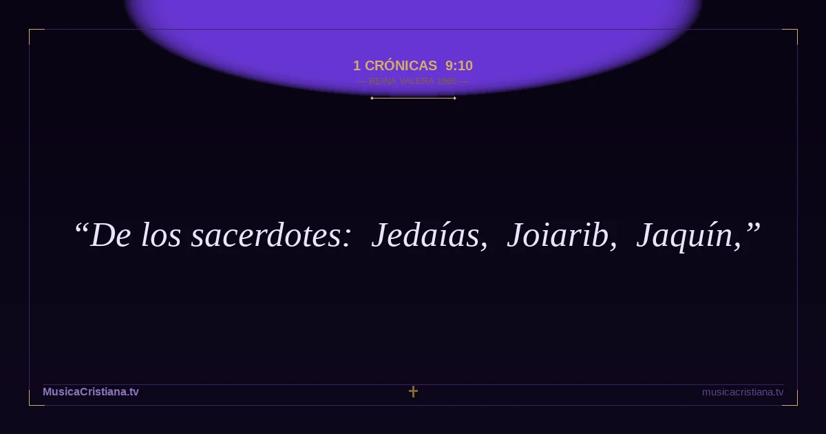 1 Crónicas 9:10 — Biblia Reina Valera 1960 — MusicaCristiana.tv
