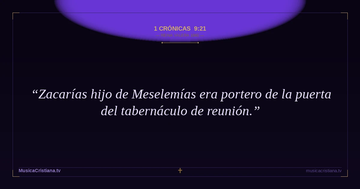 1 Crónicas 9:21 — Biblia Reina Valera 1960 — MusicaCristiana.tv