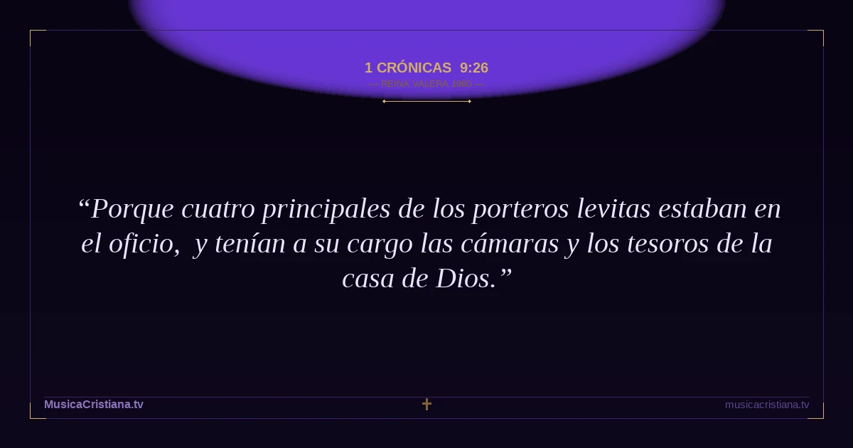 1 Crónicas 9:26 — Biblia Reina Valera 1960 — MusicaCristiana.tv
