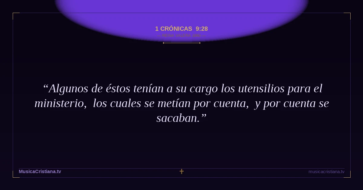 1 Crónicas 9:28 — Biblia Reina Valera 1960 — MusicaCristiana.tv