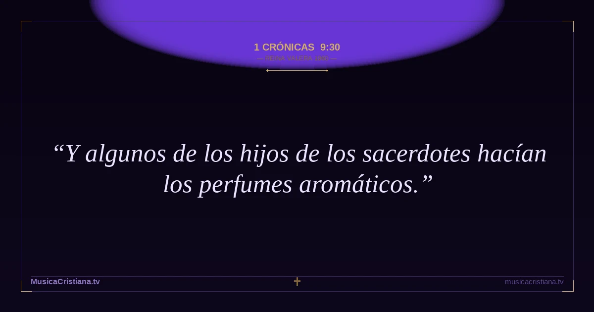 1 Crónicas 9:30 — Biblia Reina Valera 1960 — MusicaCristiana.tv