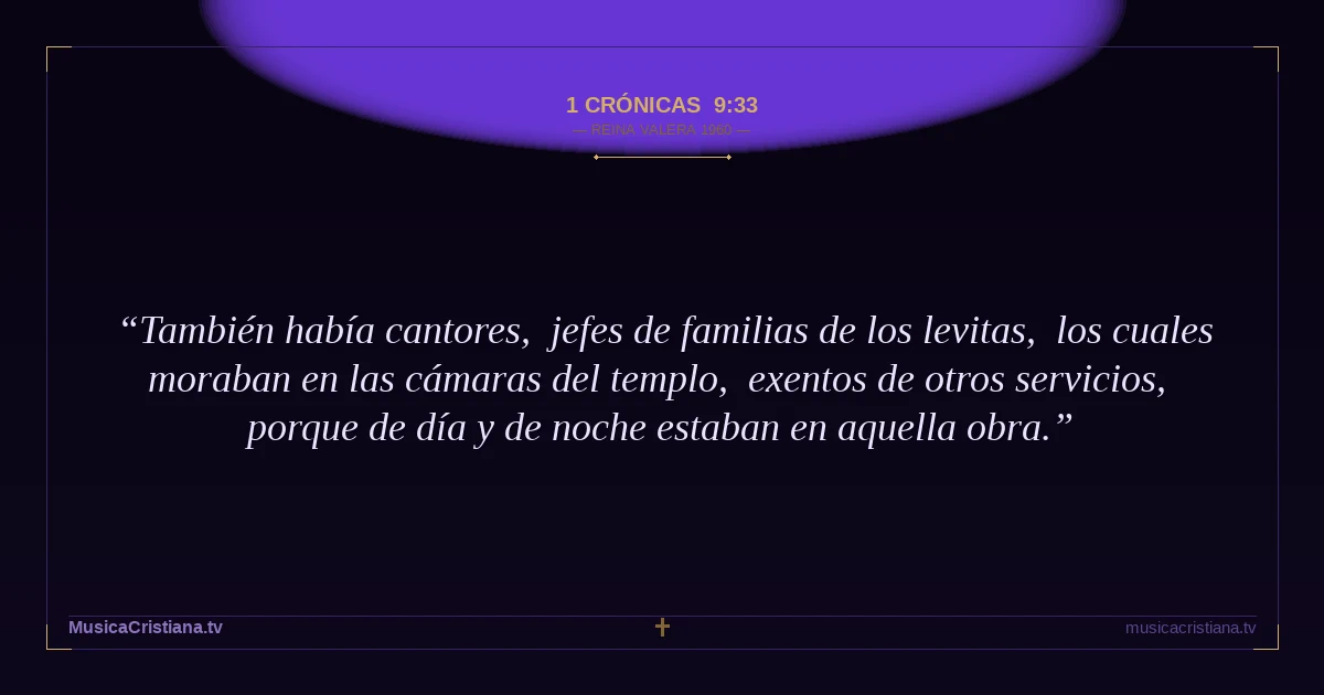 1 Crónicas 9:33 — Biblia Reina Valera 1960 — MusicaCristiana.tv