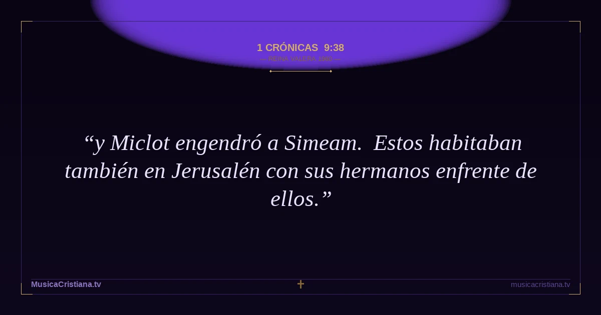 1 Crónicas 9:38 — Biblia Reina Valera 1960 — MusicaCristiana.tv