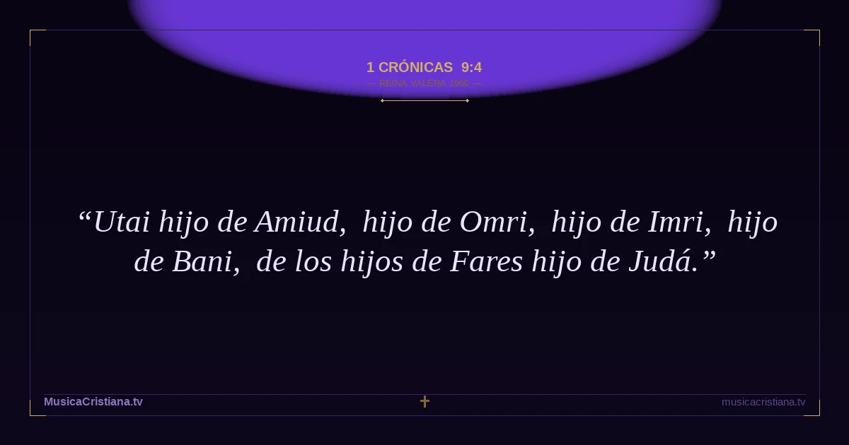 1 Crónicas 9:4 — Biblia Reina Valera 1960 — MusicaCristiana.tv