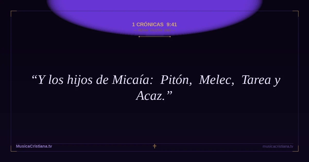 1 Crónicas 9:41 — Biblia Reina Valera 1960 — MusicaCristiana.tv