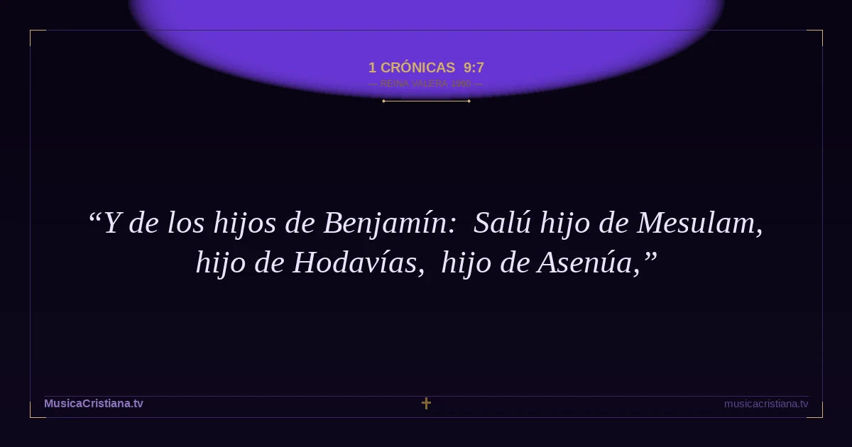 1 Crónicas 9:7 — Biblia Reina Valera 1960 — MusicaCristiana.tv