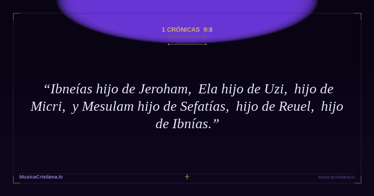 1 Crónicas 9:8 — Biblia Reina Valera 1960 — MusicaCristiana.tv
