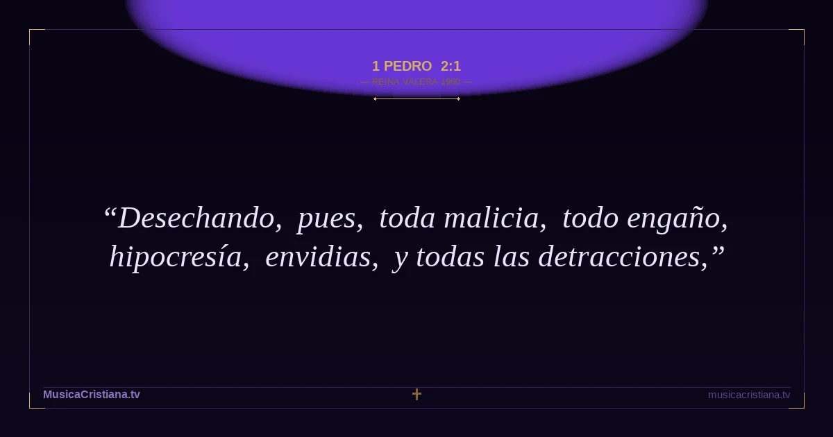 1 Pedro 2:1 — Biblia Reina Valera 1960 — MusicaCristiana.tv