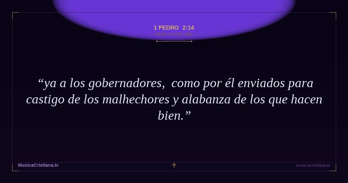 1 Pedro 2:14 — Biblia Reina Valera 1960 — MusicaCristiana.tv