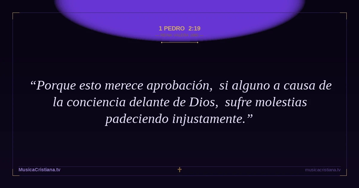 1 Pedro 2:19 — Biblia Reina Valera 1960 — MusicaCristiana.tv