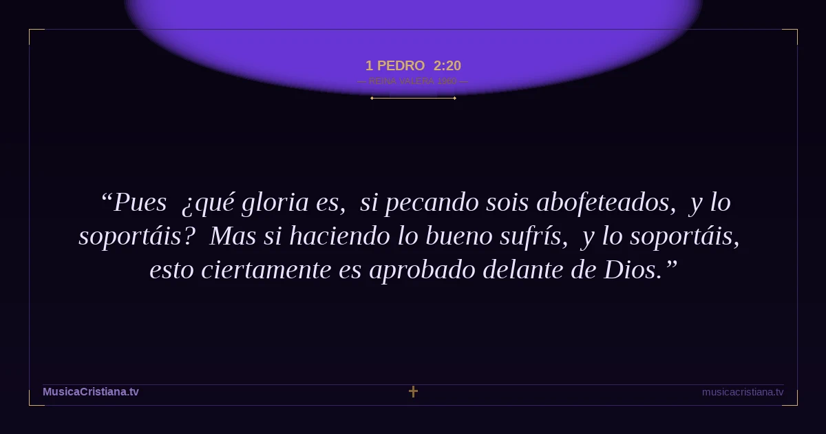 1 Pedro 2:20 — Biblia Reina Valera 1960 — MusicaCristiana.tv