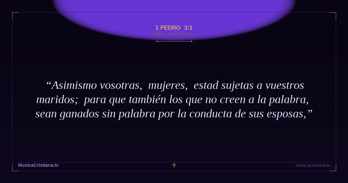1 Pedro 3:1 — Biblia Reina Valera 1960 — MusicaCristiana.tv