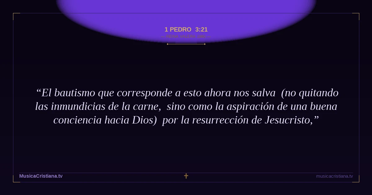 1 Pedro 3:21 — Biblia Reina Valera 1960 — MusicaCristiana.tv