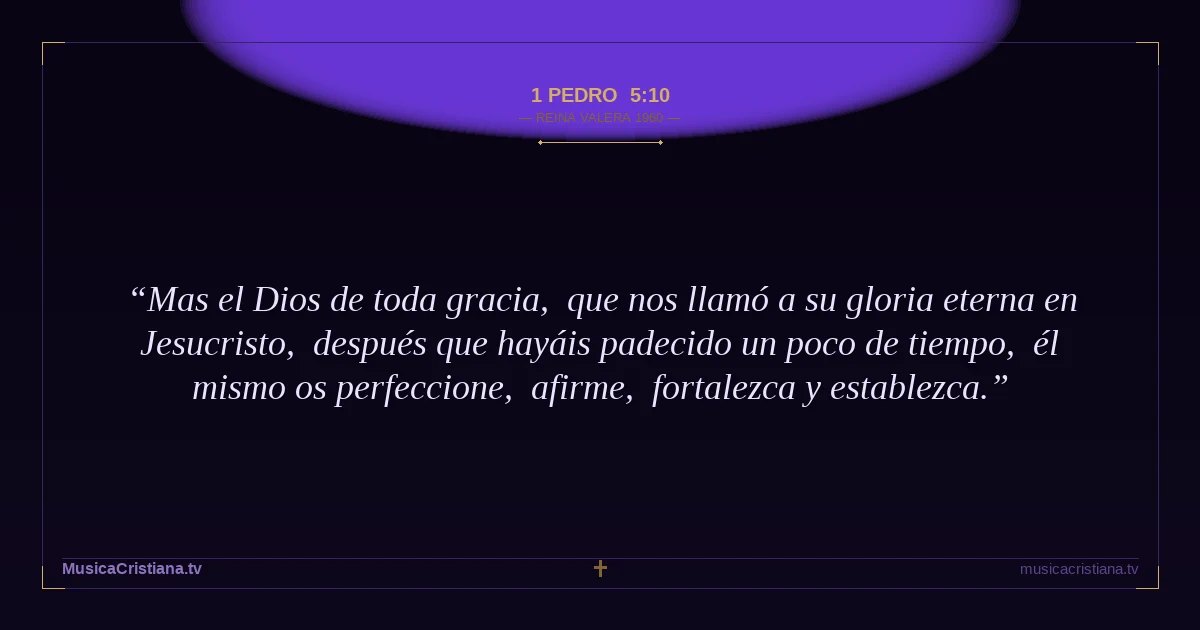 1 Pedro 5:10 — Biblia Reina Valera 1960 — MusicaCristiana.tv