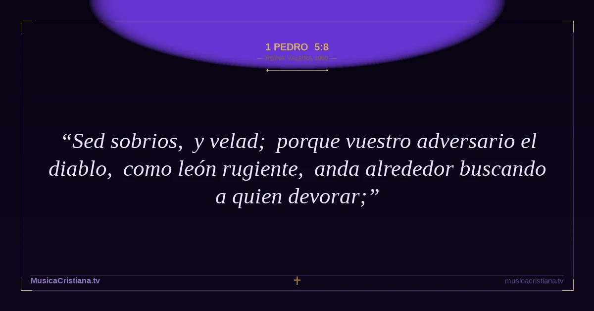 1 Pedro 5:8 — Biblia Reina Valera 1960 — MusicaCristiana.tv