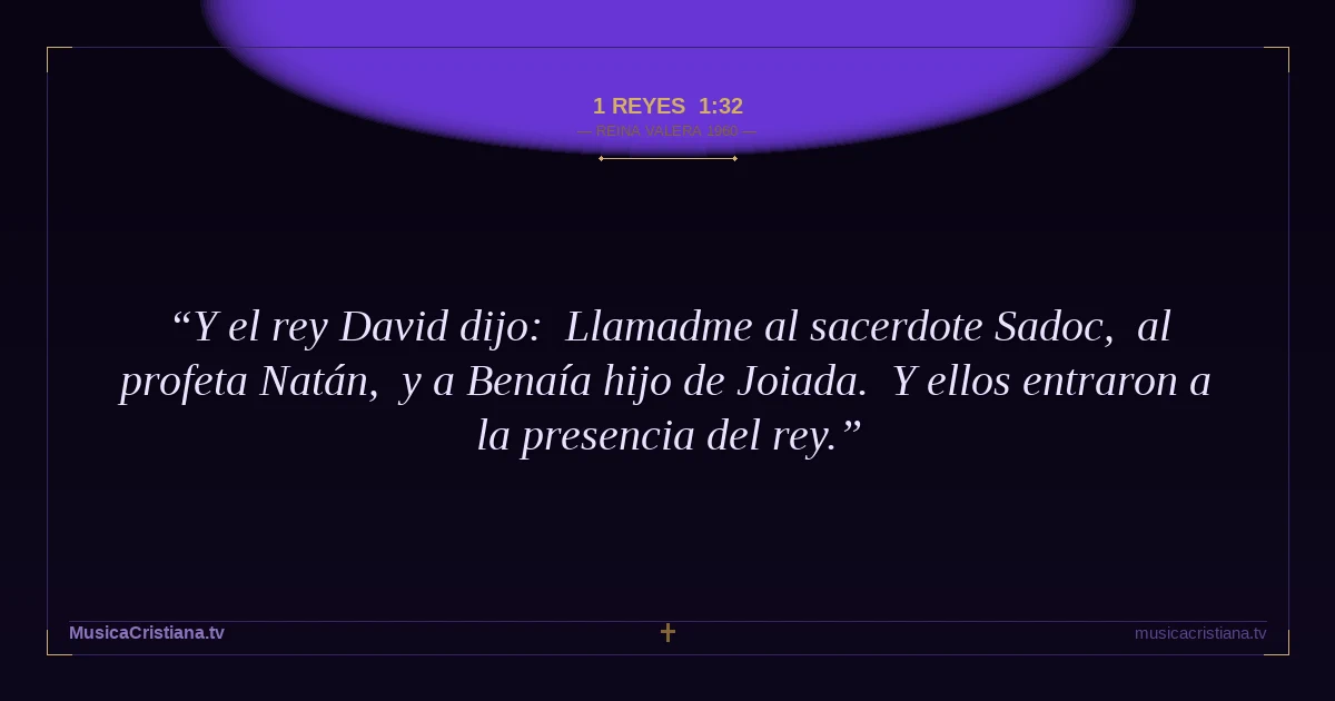 1 Reyes 1:32 — Biblia Reina Valera 1960 — MusicaCristiana.tv