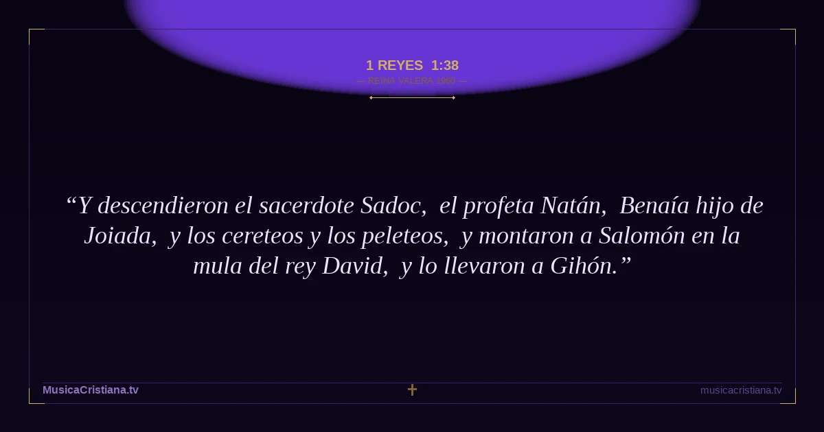 1 Reyes 1:38 — Biblia Reina Valera 1960 — MusicaCristiana.tv