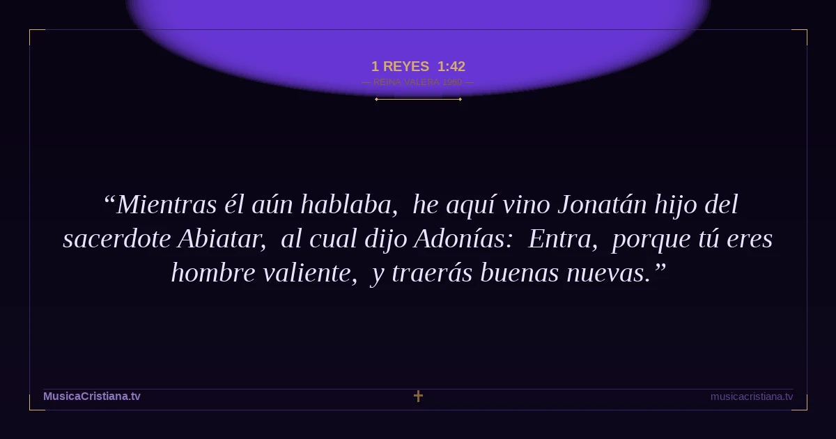 1 Reyes 1:42 — Biblia Reina Valera 1960 — MusicaCristiana.tv