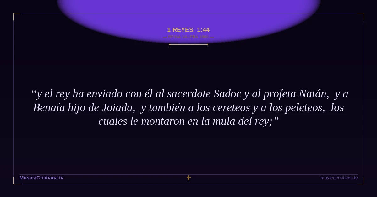 1 Reyes 1:44 — Biblia Reina Valera 1960 — MusicaCristiana.tv