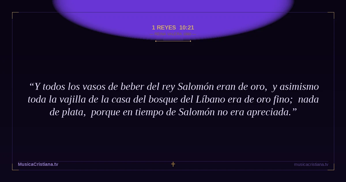 1 Reyes 10:21 — Biblia Reina Valera 1960 — MusicaCristiana.tv