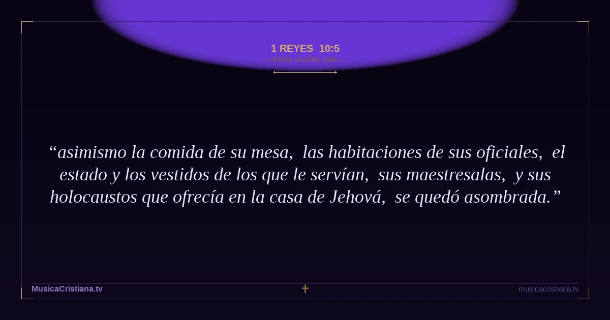 1 Reyes 10:5 — Biblia Reina Valera 1960 — MusicaCristiana.tv