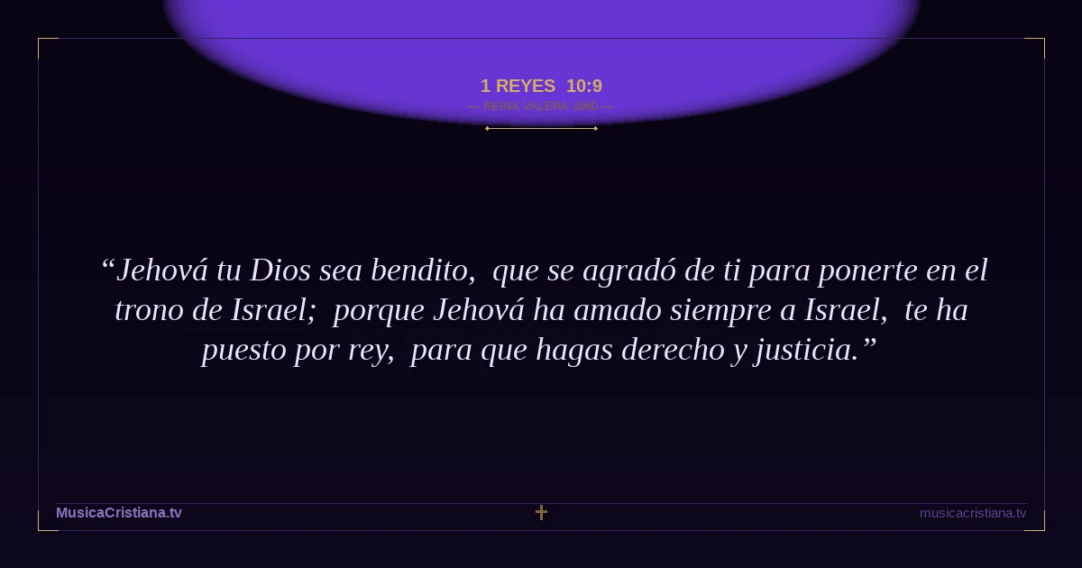 1 Reyes 10:9 — Biblia Reina Valera 1960 — MusicaCristiana.tv