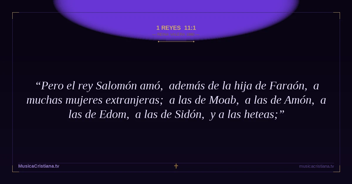 1 Reyes 11:1 — Biblia Reina Valera 1960 — MusicaCristiana.tv