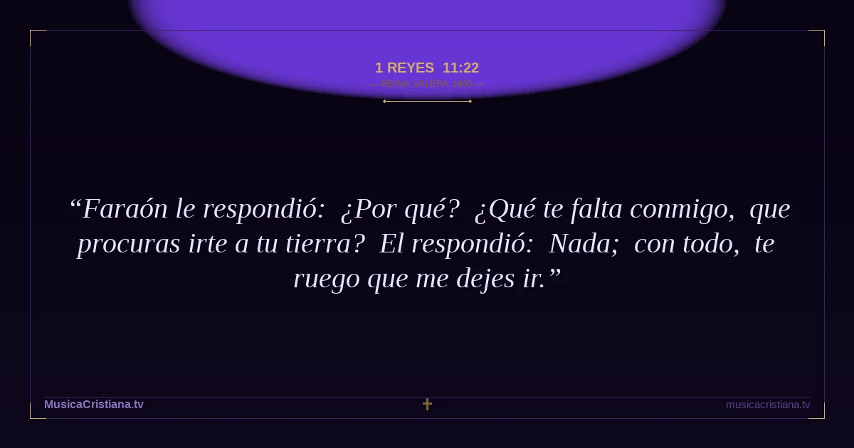 1 Reyes 11:22 — Biblia Reina Valera 1960 — MusicaCristiana.tv