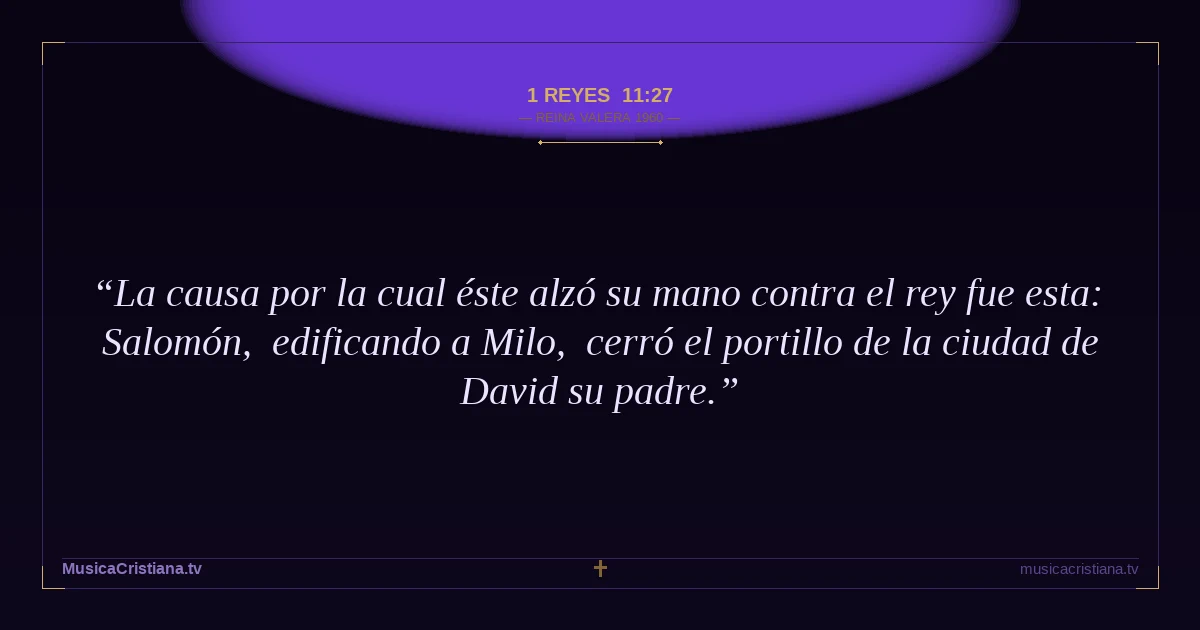 1 Reyes 11:27 — Biblia Reina Valera 1960 — MusicaCristiana.tv