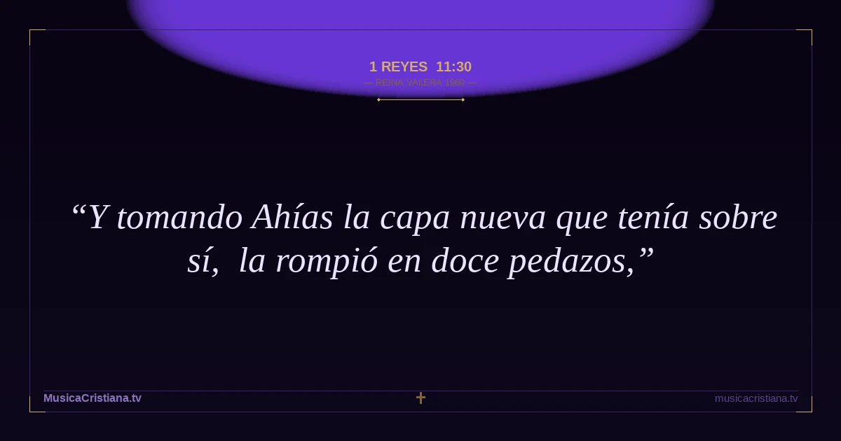 1 Reyes 11:30 — Biblia Reina Valera 1960 — MusicaCristiana.tv