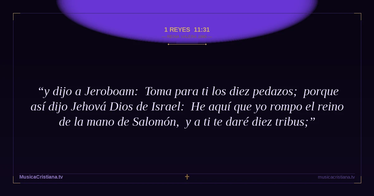 1 Reyes 11:31 — Biblia Reina Valera 1960 — MusicaCristiana.tv