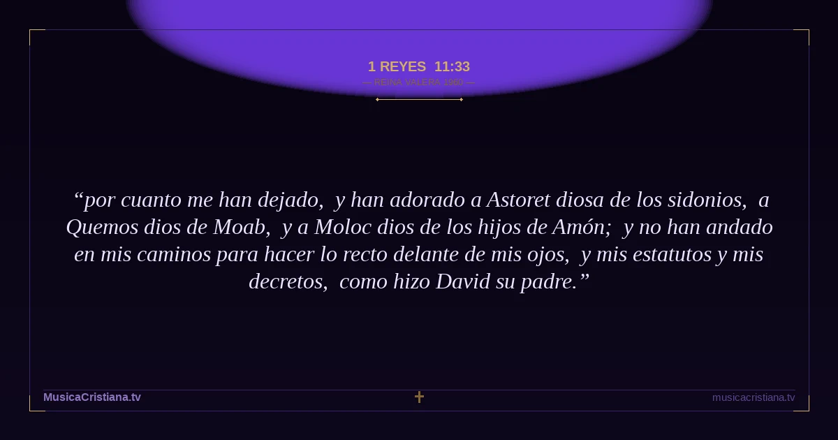 1 Reyes 11:33 — Biblia Reina Valera 1960 — MusicaCristiana.tv