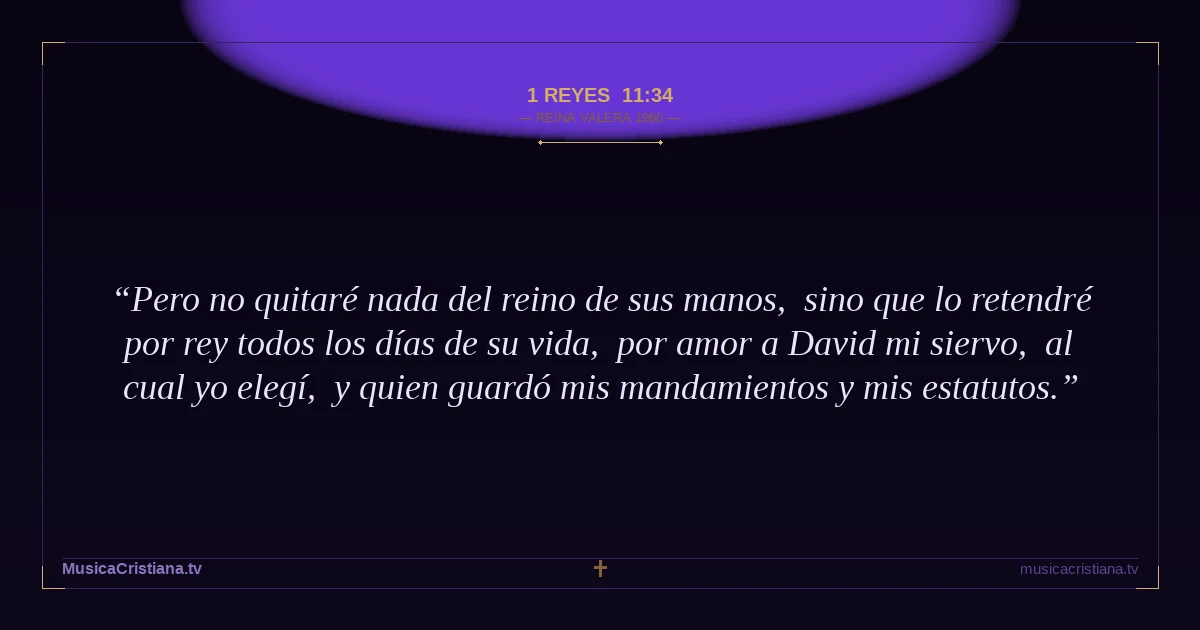 1 Reyes 11:34 — Biblia Reina Valera 1960 — MusicaCristiana.tv