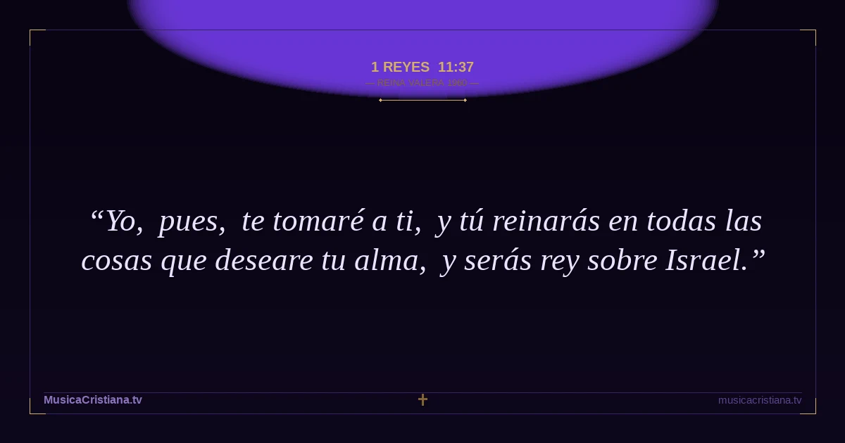 1 Reyes 11:37 — Biblia Reina Valera 1960 — MusicaCristiana.tv