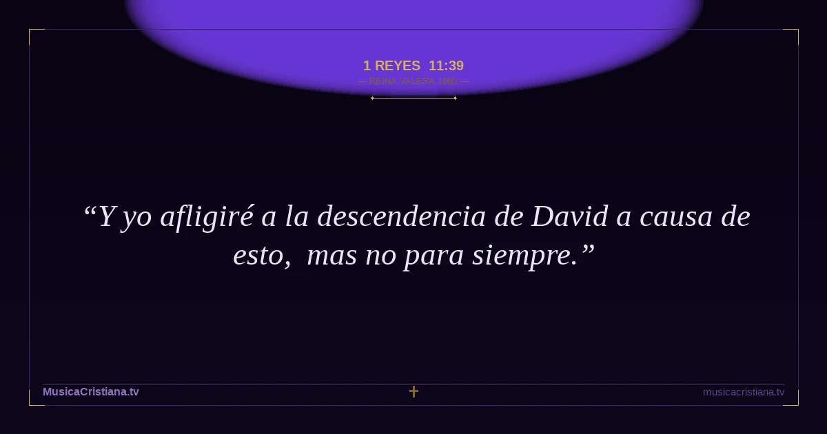 1 Reyes 11:39 — Biblia Reina Valera 1960 — MusicaCristiana.tv