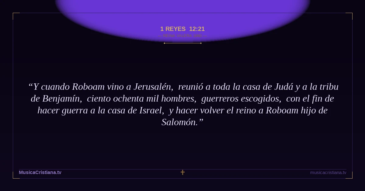 1 Reyes 12:21 — Biblia Reina Valera 1960 — MusicaCristiana.tv
