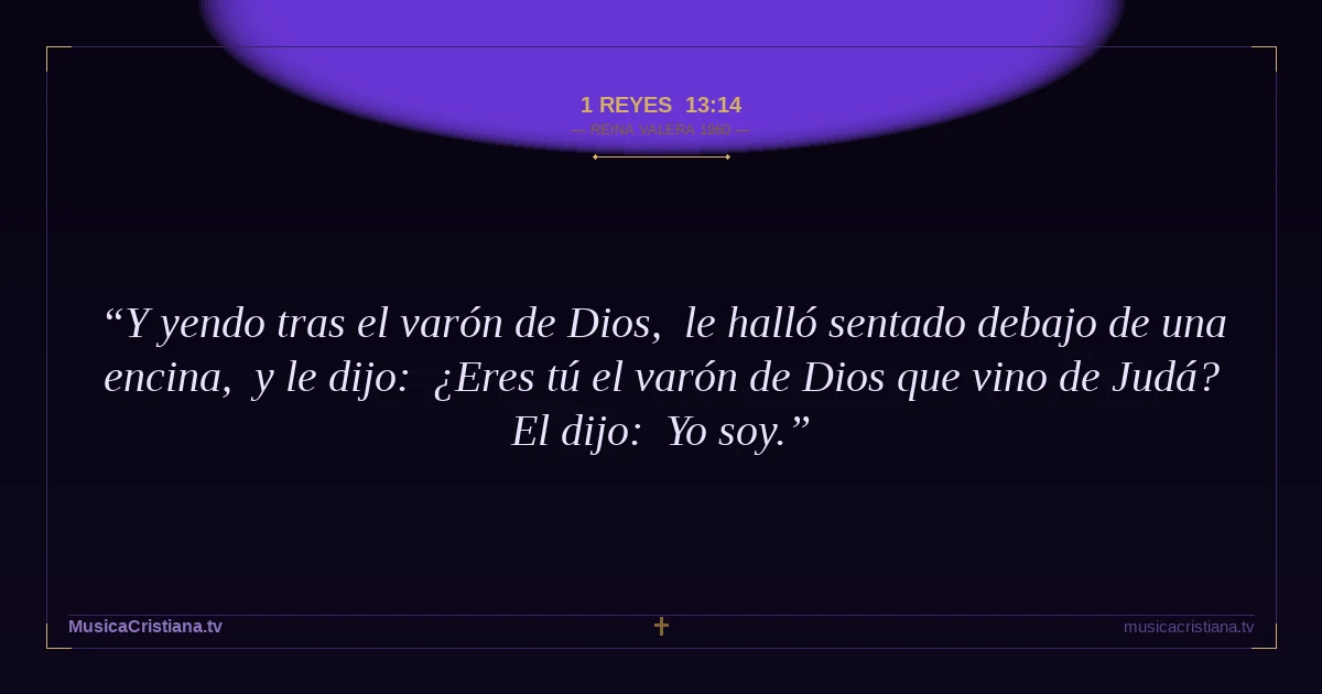 1 Reyes 13:14 — Biblia Reina Valera 1960 — MusicaCristiana.tv