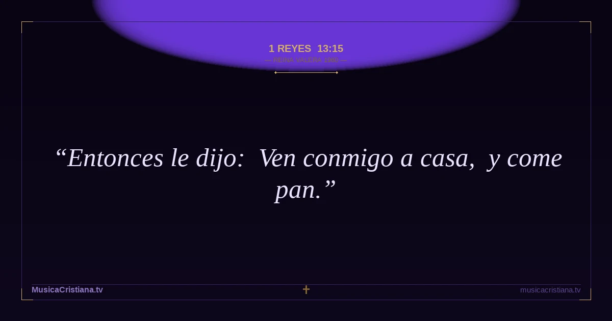 1 Reyes 13:15 — Biblia Reina Valera 1960 — MusicaCristiana.tv