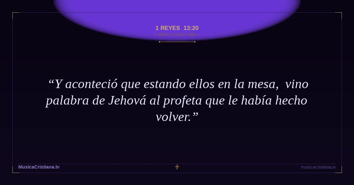 1 Reyes 13:20 — Biblia Reina Valera 1960 — MusicaCristiana.tv