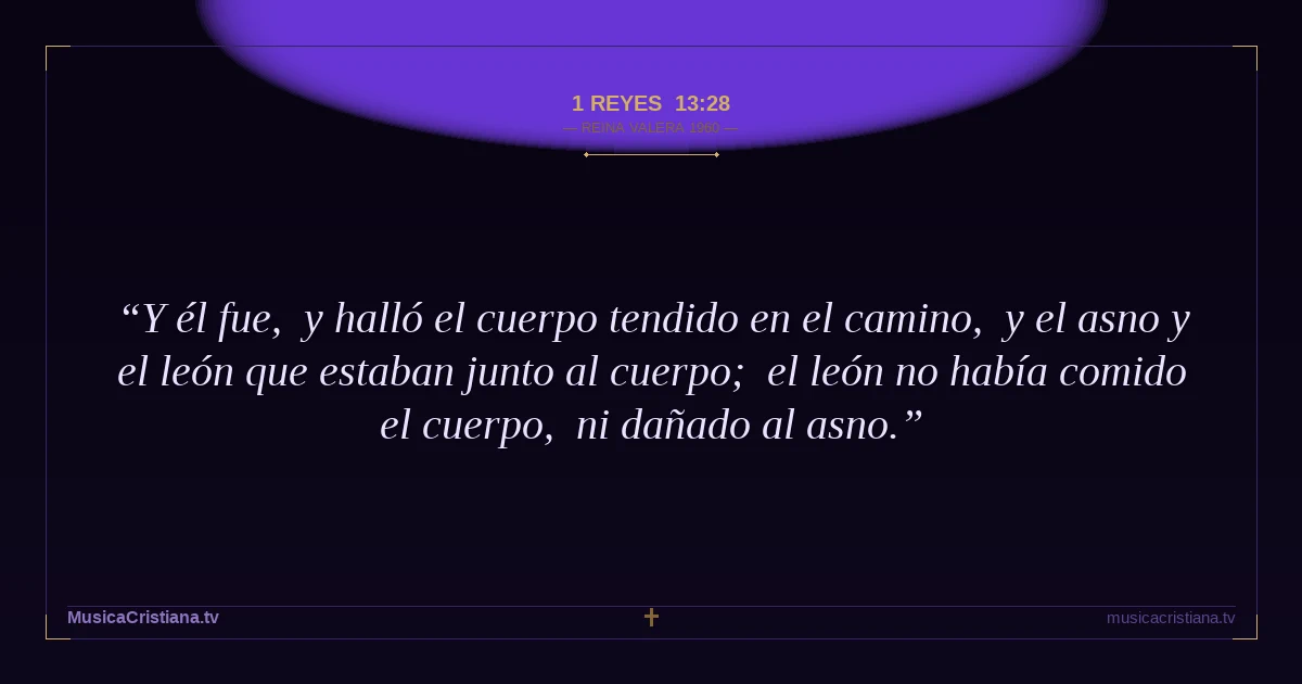 1 Reyes 13:28 — Biblia Reina Valera 1960 — MusicaCristiana.tv