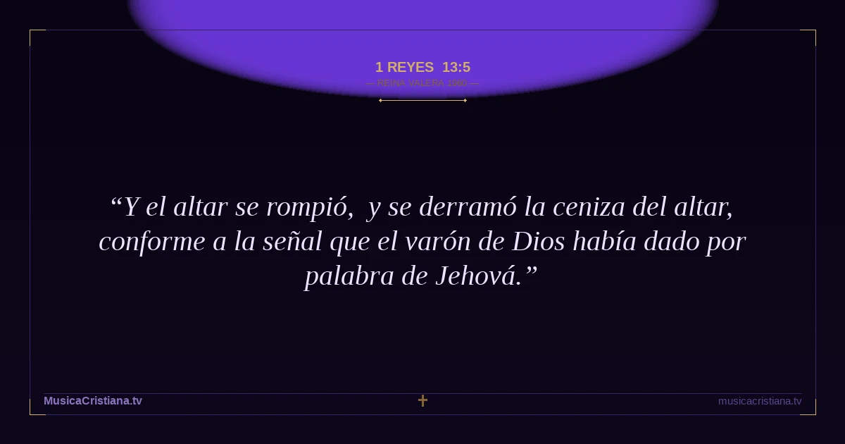 1 Reyes 13:5 — Biblia Reina Valera 1960 — MusicaCristiana.tv
