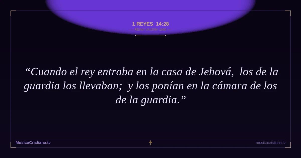 1 Reyes 14:28 — Biblia Reina Valera 1960 — MusicaCristiana.tv