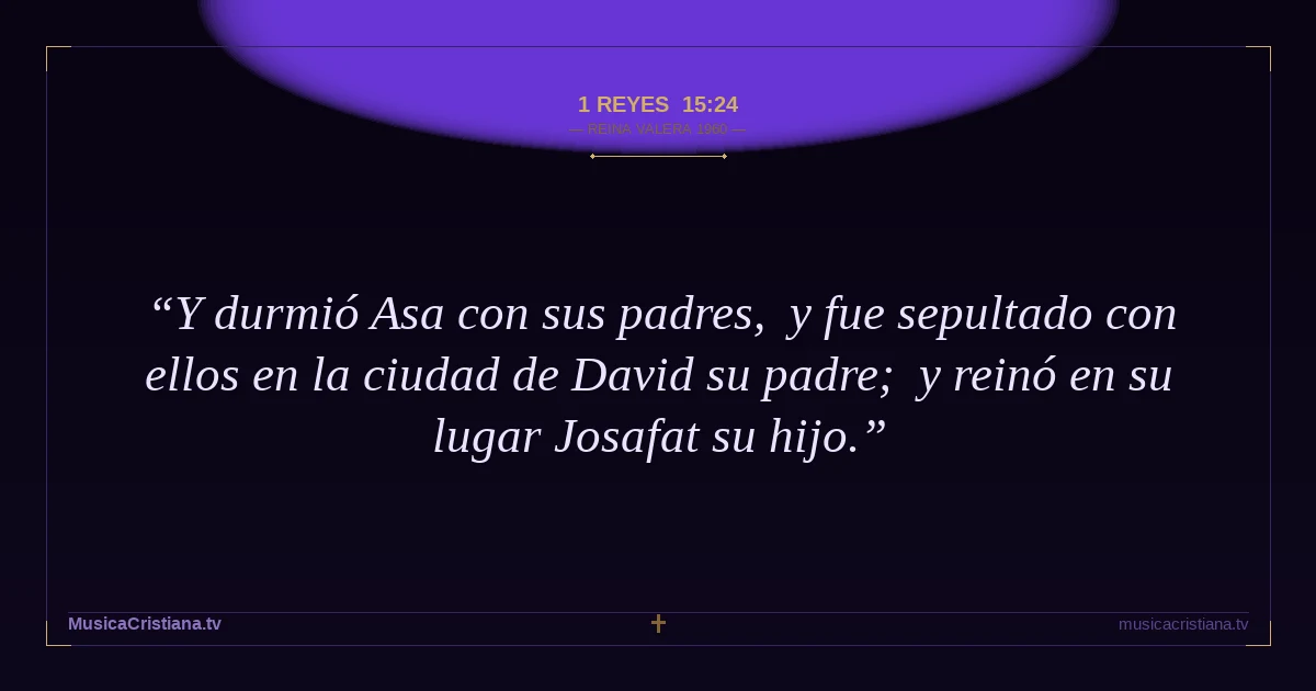 1 Reyes 15:24 — Biblia Reina Valera 1960 — MusicaCristiana.tv