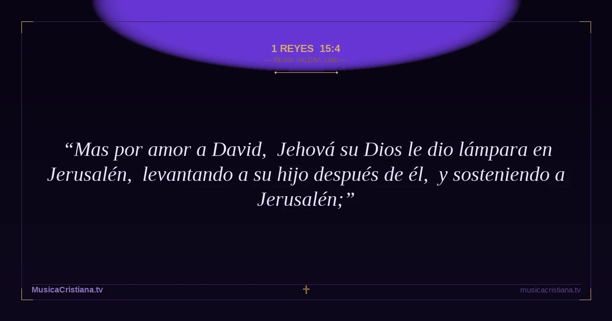 1 Reyes 15:4 — Biblia Reina Valera 1960 — MusicaCristiana.tv