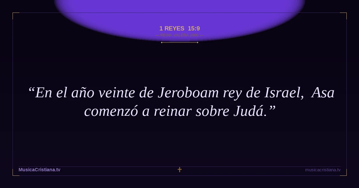 1 Reyes 15:9 — Biblia Reina Valera 1960 — MusicaCristiana.tv